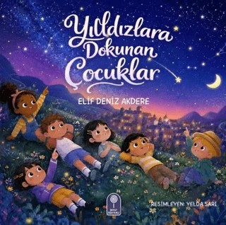 Yıldızlara Dokunan Çocuklar – Elif Deniz Akdere – Şeker Fabrikası kitap kapağı