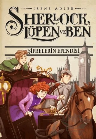Sherlock Lüpen ve Ben 10 - Şifrelerin Efendisi – Irene Adler – XLIBRIS kitap kapağı