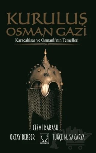 Kuruluş Osmangazi – Cezmi Karasu, Oktay Berber, Tuğçe M. Sakarya – Karakum Yayınevi kitap kapağı