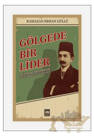 Gölgede Bir Lider – Ramazan Erhan Güllü – Ötüken Neşriyat kitap kapağı