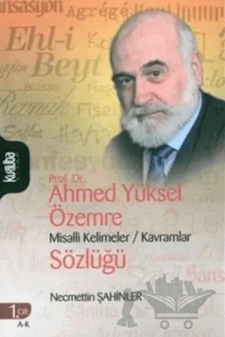 Prof. Dr. Ahmed Yüksel Özemre Misalli Kelimeler - Kavramlar Sözlüğü Cilt: 1 – Necmettin Şahinler – Kurtuba Kitap kitap kapağı