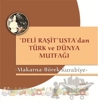 Deli Raşit Usta'dan Türk ve Dünya Mutfağı / Makarna - Börek - Kurabiye – Kolektif – Demos Yayınları kitap kapağı