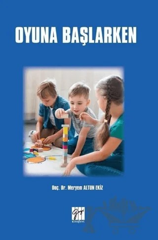 Oyuna Başlarken – Meryem Altun Ekiz – Gazi Kitabevi kitap kapağı