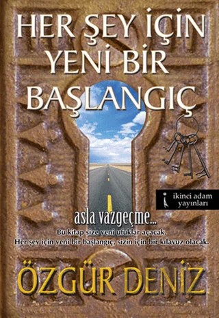 Her Şey İçin Yeni Bir Başlangıç – Özgür Deniz – İkinci Adam Yayınları kitap kapağı