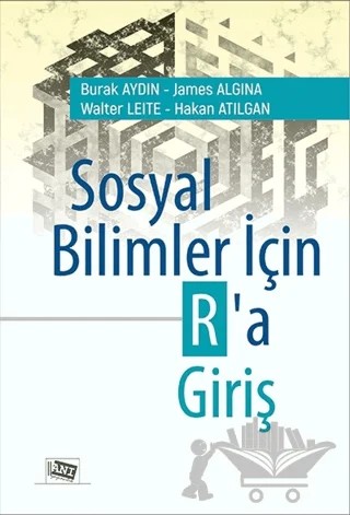 Sosyal Bilimler İçin R'a Giriş – Burak Aydın, Hakan Atılgan, James Algina, Walter Leite – Anı Yayıncılık kitap kapağı