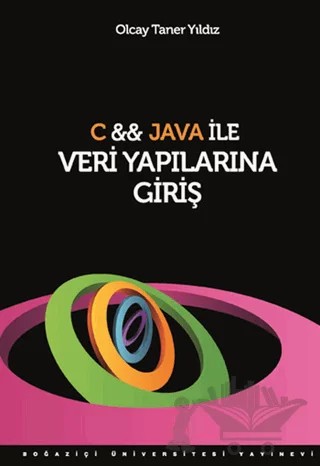 C & Java ile Veri Yapılarına Giriş – Olcay Taner Yıldız – Boğaziçi Üniversitesi Yayınevi kitap kapağı
