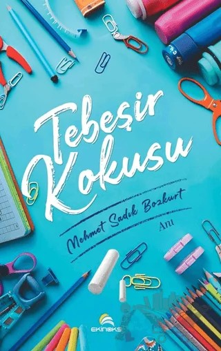 Tebeşir Kokusu – Mehmet Sadık Bozkurt – Ekinoks Yayın Grubu kitap kapağı