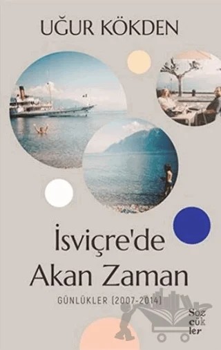 İsviçre'de Akan Zaman – Uğur Kökden – Sözcükler Yayınları kitap kapağı