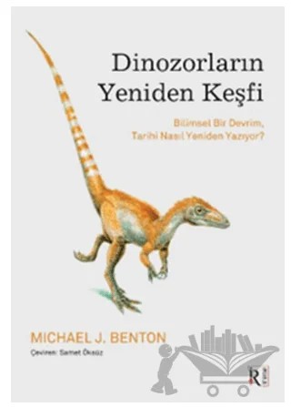 Dinozorların Yeniden Keşfi – Michael J. Benton – İrene Kitap kitap kapağı
