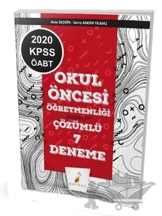 2020 KPSS ÖABT Okul Öncesi Öğretmenliği 7 Çözümlü Deneme – Arzu Seçgin, Serra Angın – Pelikan Tıp Teknik Yayıncılık kitap kapağı