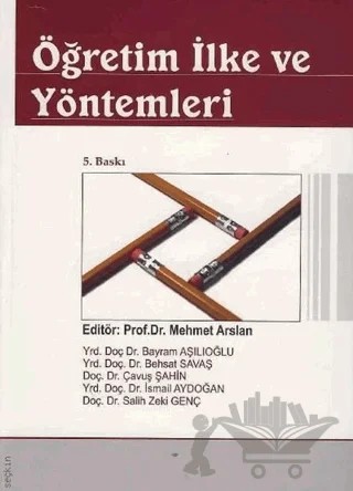 Öğretim İlke ve Yöntemleri – Bayram Aşılıoğlu, Behsat Savaş, Çavuş Şahin, İsmail Aydoğan, Mehmet Arslan, Salih Zeki Genç – Anı Yayıncılık kitap kapağı
