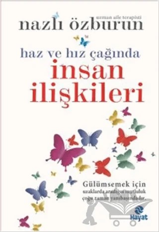 Haz ve Hız Çağında İnsan İlişkileri – Nazlı Özburun – Hayat Yayınları kitap kapağı
