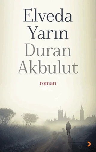 Elveda Yarın – Duran Akbulut – Cinius Yayınları kitap kapağı