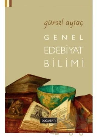 Genel Edebiyat Bilimi – Gürsel Aytaç – Doğu Batı Yayınları kitap kapağı
