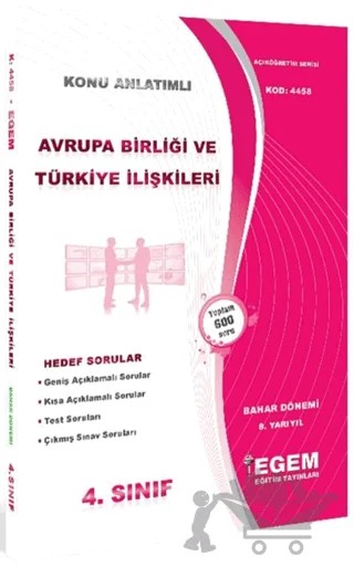 4. Sınıf 8. Yarıyıl Konu Anlatımlı Avrupa Birliği ve Türkiye İlişkileri - Kod 4458 – Kolektif – Egem Eğitim Yayınları kitap kapağı