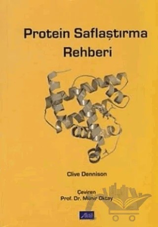 Protein Saflaştırma Rehberi – Clive Dennison – Aktif Yayınevi kitap kapağı