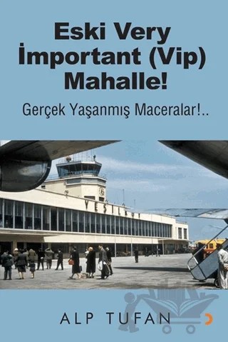 Eski Very İmportant (Vip) Mahalle! – Alp Tufan – Cinius Yayınları kitap kapağı