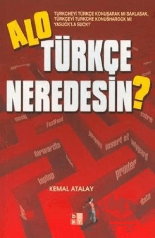 Alo Türkçe Neredesin? – Kemal Atalay – Babıali Kültür Yayıncılığı kitap kapağı