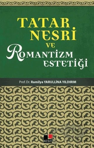 Tatar Nesri ve Romantizm Estetiği – Railya Yarullina Yıldırım – Kesit Yayınları kitap kapağı
