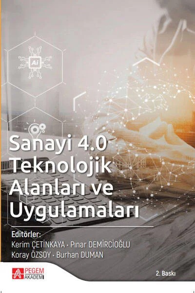 Sanayi 4.0 Teknolojik Alanları ve Uygulamaları – Kerim Çetinkaya, Abdullah Togay, Ahmet Ali Süzen – Pegem Akademi Yayıncılık kitap kapağı