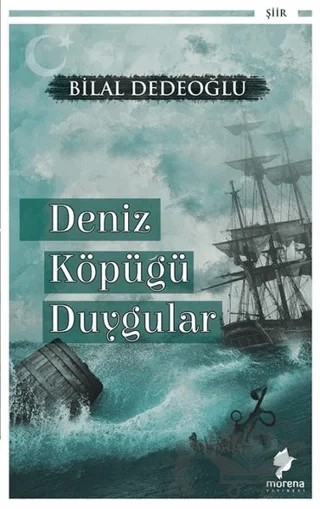 Deniz Köpüğü Duygular – Bilal Dedeoğlu – Morena Yayınevi kitap kapağı