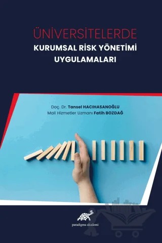 Üniversitelerde Kurumsal Risk Yönetimi Uygulamaları – Fatih Bozdağ, Tansel Hacıhasanoğlu – Paradigma Akademi Yayınları kitap kapağı