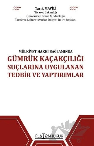 Gümrük Kaçakçılığı Suçlarına Uygulanan Tedbir ve Yaptırımlar – Tarık Mavili – Platon Hukuk kitap kapağı