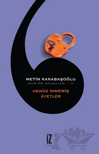 Kur'an Okumaları 2: Henüz İnmemiş Ayetler – Metin Karabaşoğlu – İz Yayıncılık kitap kapağı