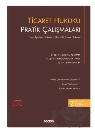 Ticaret Hukuku Pratik Çalışmaları – Betül Aktaş Ertan, Tülay Gökdemir Tamer, Damla Dursun – Seçkin Yayıncılık kitap kapağı