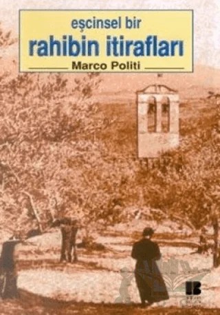 Eşcinsel Bir Rahibin İtirafları – Marco Politi – Bilge Kültür Sanat kitap kapağı