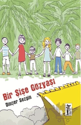 Bir Şişe Gözyaşı – Dinçer Sezgin – Çizmeli Kedi Yayınları kitap kapağı