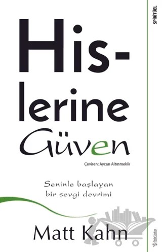 Hislerine Güven – Matt Kahn – Sola Unitas kitap kapağı