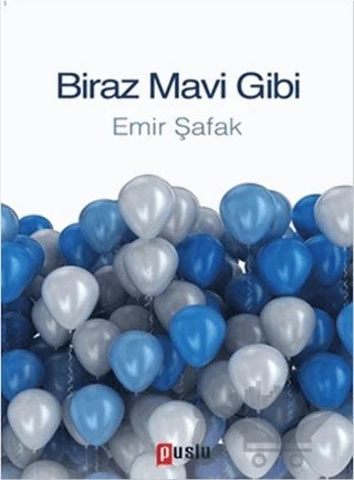 Biraz Mavi Gibi – Emir Şafak – Puslu Yayıncılık kitap kapağı