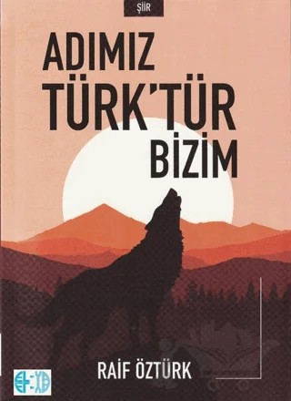 Adımız Türk'tür Bizim – Raif Öztürk – Elya Yayıncılık kitap kapağı