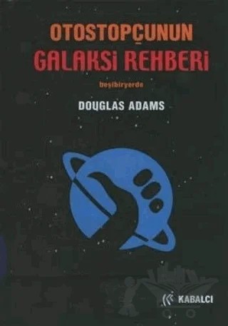 Otostopçunun Galaksi Rehberi - Beşibiryerde – Douglas Adams – Kabalcı Yayınevi kitap kapağı