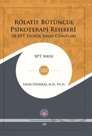 Rölatif Bütüncül Psikoterapi Rehberi (18.BPT Teorik Sınav Cevapları) – Tahir Özakkaş – Psikoterapi Enstitüsü kitap kapağı