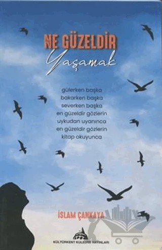 Ne Güzeldir Yaşamak – İslam Çankaya – Kültürkent Kuledibi Yayınları kitap kapağı