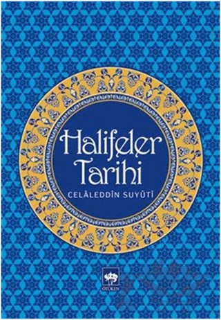 Halifeler Tarihi – İmam Celaleddin Es-Suyuti – Ötüken Neşriyat kitap kapağı