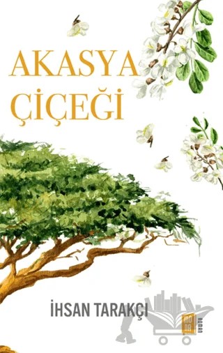 Akasya Çiçeği – İhsan Tarakçı – Mona Kitap kitap kapağı