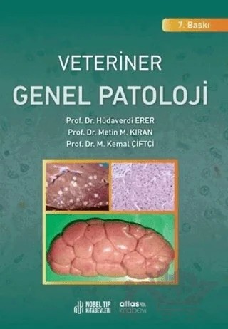 Veteriner Genel Patoloji – Hüdaverdi Erer, Metin M. Kıran, M. Kemal Çiftçi – Atlas Kitabevi Tıp Kitapları kitap kapağı