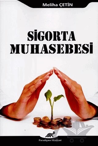 Sigorta Muhasebesi – Meliha Çetin – Paradigma Akademi Yayınları kitap kapağı
