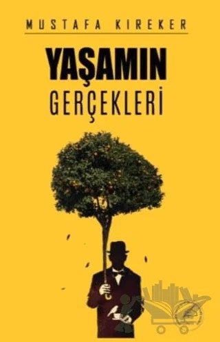 Yaşamın Gerçekleri – Mustafa Kıreker – Yazşader Yayıncılık kitap kapağı