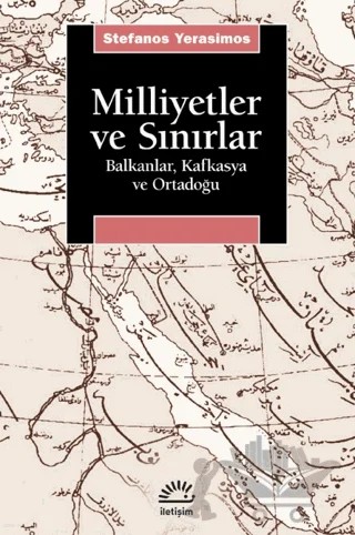 Milliyetler ve Sınırlar – Stefanos Yerasimos – İletişim Yayınevi kitap kapağı
