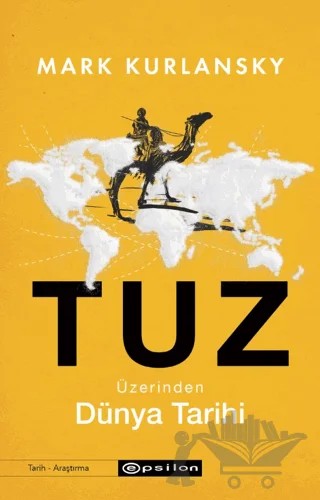 Tuz Üzerinden Dünya Tarihi – Mark Kurlansky – Epsilon Yayınevi kitap kapağı