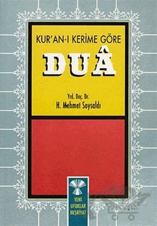 Kur’an-ı Kerim’e Göre Dua – H. Mehmet Soysaldı – Yeni Ufuklar Neşriyat kitap kapağı