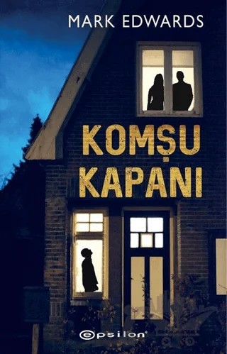 Komşu Kapanı – Mark Edwards – Epsilon Yayınevi kitap kapağı