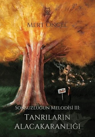 Sonsuzluğun Melodisi 3 Tanrıların Alacakaranlığı – Mert Öncel – Luna Yayınları kitap kapağı