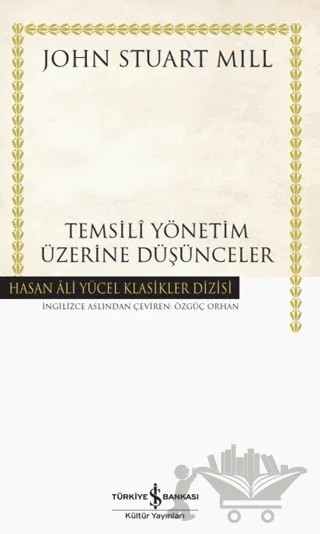 Temsili Yönetim Üzerine Düşünceler – John Stuart Mill – İş Bankası Kültür Yayınları kitap kapağı