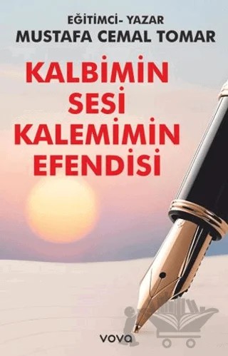 Kalbimin Sesi Kalemimin Efendisi – Mustafa Cemal Tomar – Vova Yayınları kitap kapağı