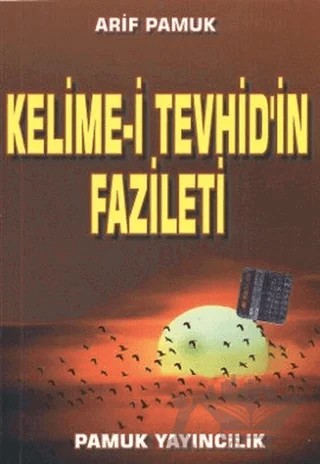 Kelime-i Tevhid’in Fazileti - Küçük Boy (Dua-064) – Arif Pamuk – Pamuk Yayıncılık kitap kapağı